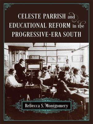 cover image of Celeste Parrish and Educational Reform in the Progressive-Era South